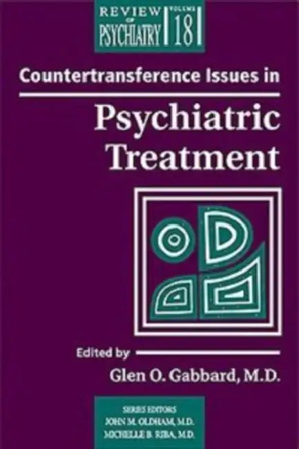 Countertransference Issues in Psychiatric Treatment by Glen O. Gabbard, John M. Oldham, Michelle B. Riba