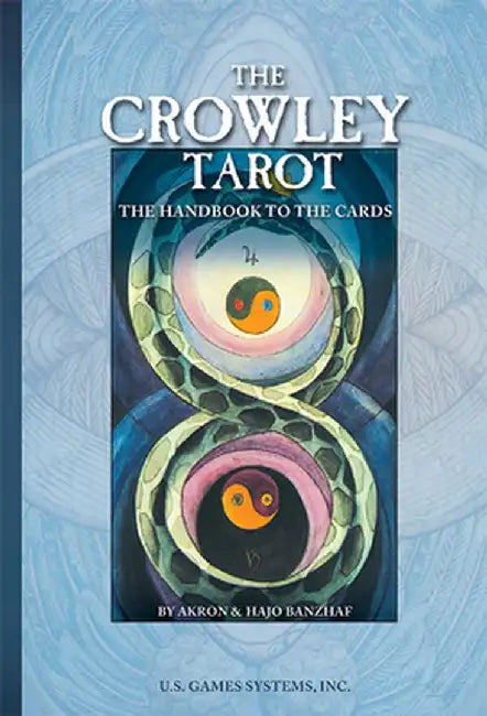 The Crowley Tarot: The Handbook to the Cards by Hajo Banzhaf