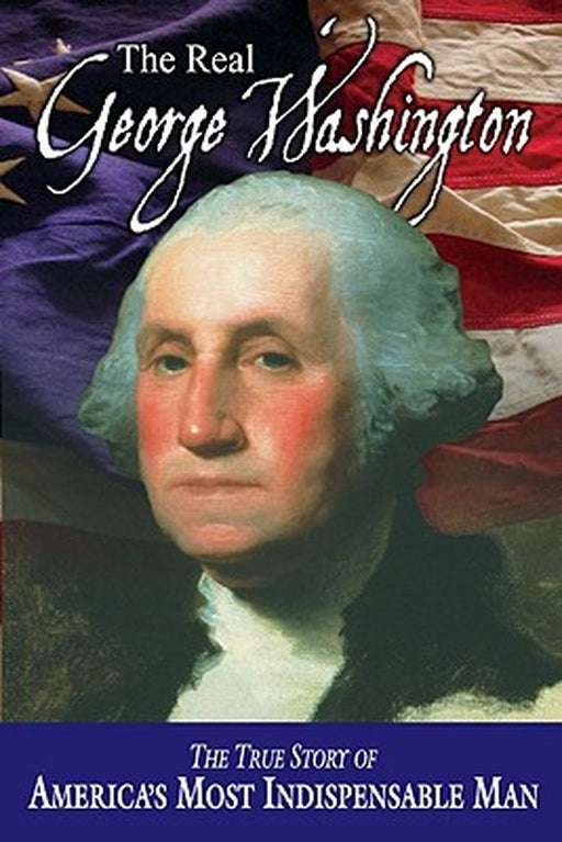 The Real George Washington by Parry, Jay a.