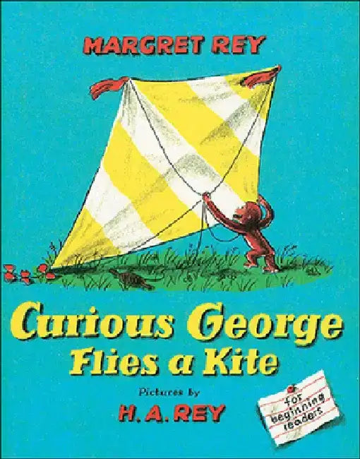 Curious George Flies a Kite by H. A. Rey