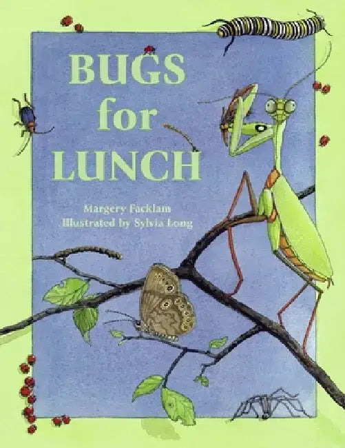 Bugs for Lunch by Margery Facklam