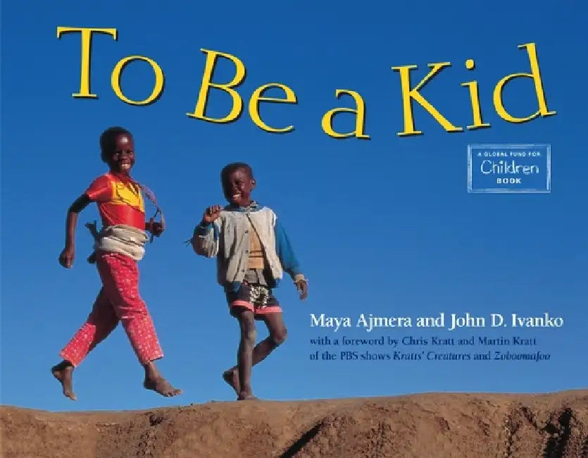To Be a Kid by Maya Ajmera