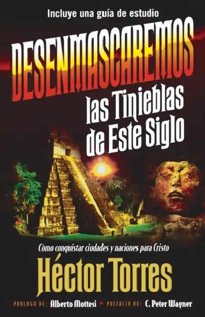 Desenmascaremos Las Tinieblas de Este Siglo by Héctor P. Torres