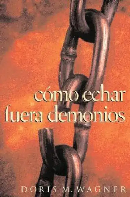 Como Echar Fuera Demonios by Doris Wagner
