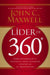 Lider de 360: Como Desarrollar Su Influencia Desde Cualquier Posicion En Su Organizacion by John C. Maxwell