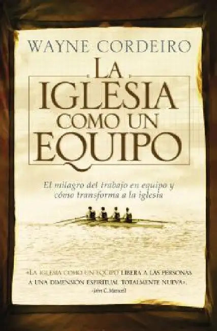 La Iglesia Como Un Equipo = Doing Church as a Team by Cordeiro, Wayne