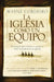 La Iglesia Como Un Equipo = Doing Church as a Team by Cordeiro, Wayne