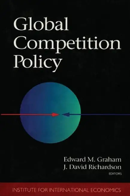 Global Competition Policy by Edward Graham