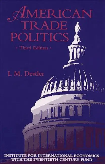 American Trade Politics by I. M. Destler