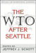 The WTO After Seattle by Jeffrey Schott