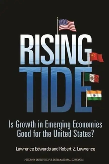 Rising Tide: Is Growth in Emerging Economies Good for the United States? by Lawrence Edwards