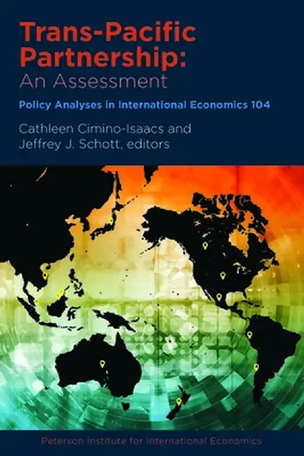 Trans-Pacific Partnership: An Assessment by Cathleen Cimino-Isaacs