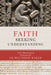Faith Seeking Understanding: The Theological Witness of Fr Matthew Baker by Matthew Baker