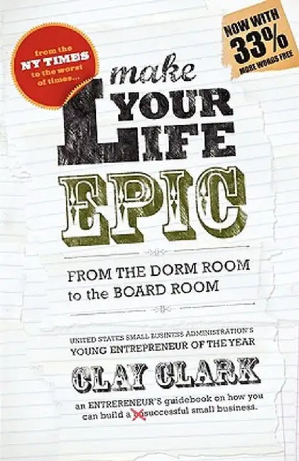 Make Your Life Epic by Clay Clark