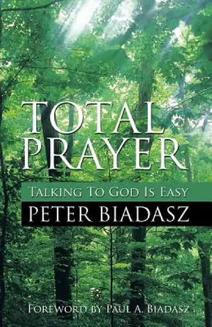 Total Prayer by Peter Biadasz