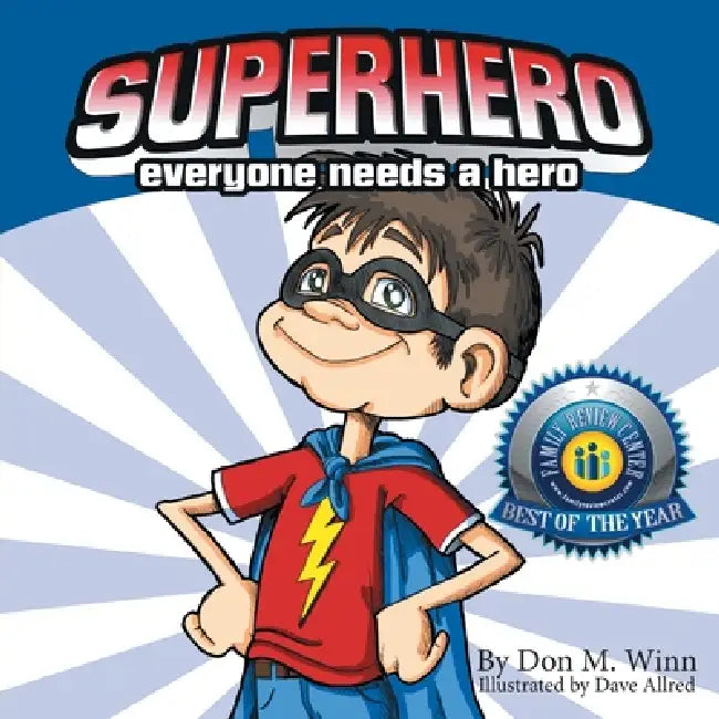 Superhero: Everyone Needs a Hero by Don M. Winn, Dave Allred