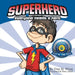 Superhero: Everyone Needs a Hero by Don M. Winn, Dave Allred