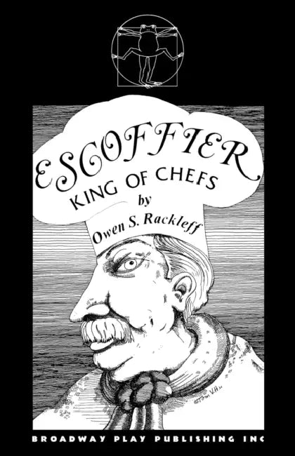 Escoffier, King Of Chefs by Owen S. Rackleff