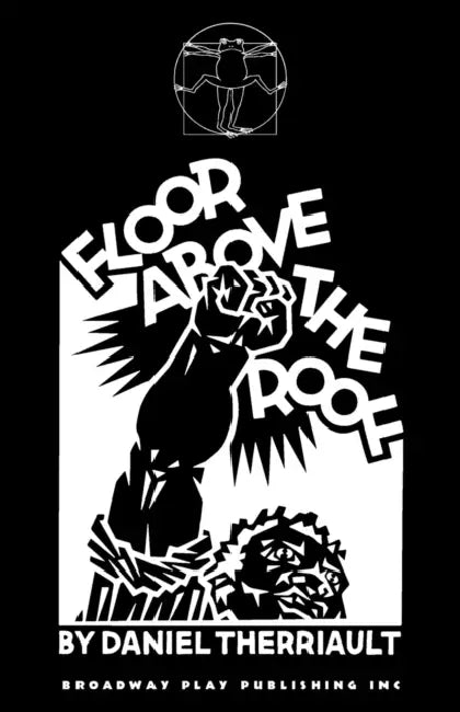 Floor Above the Roof: A Drama in One Act) by Daniel Therriault