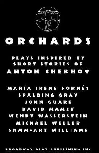 Orchards by Anton Chekhov, Maria Irene Fornes, Spalding Gray