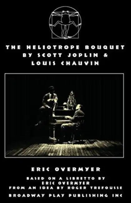 The Heliotrope Bouquet By Scott Joplin & Louis Chauvin by Eric Overmyer, Roger Trefousse