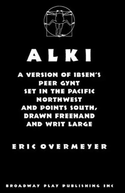 Alki (Peer Gynt) by Henrik Ibsen, Eric Overmyer