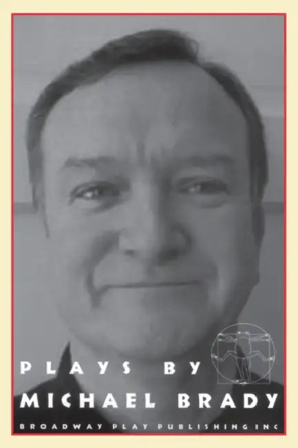 Plays by Michael Brady by Michael Brady