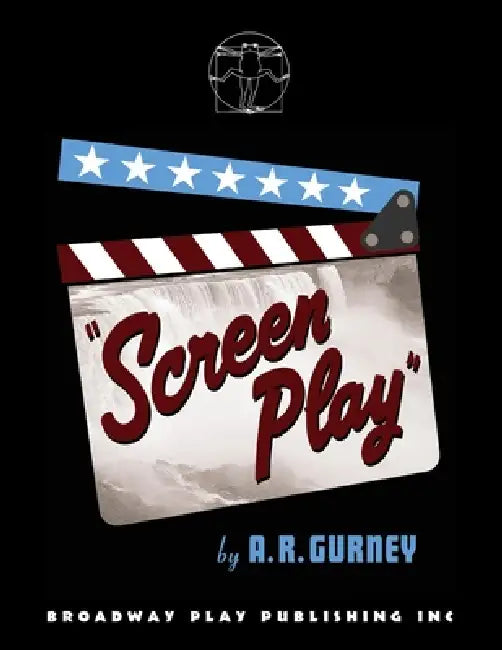 Screen Play by A. R. Gurney