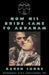 How His Bride Came To Abraham by Karen Sunde