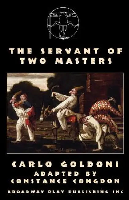 The Servant Of Two Masters by Carlo Goldoni, Constance Congdon