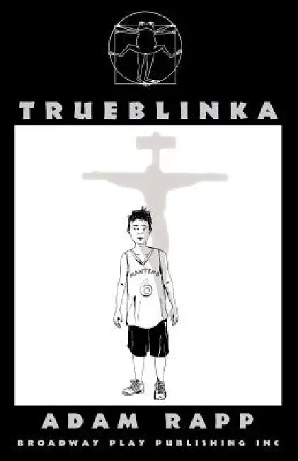 Trueblinka by Adam Rapp