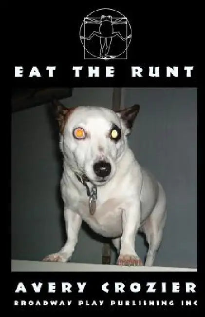 Eat The Runt by Avery Crozier, Tom Jacobson