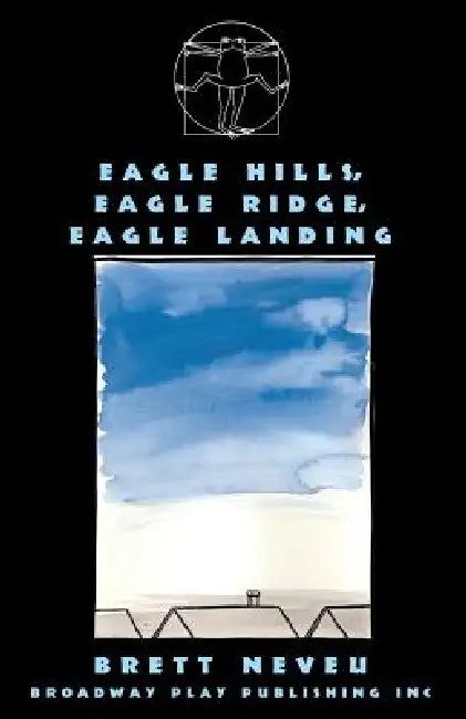 Eagle Hills, Eagle Ridge, Eagle Landing by Brett Neveu