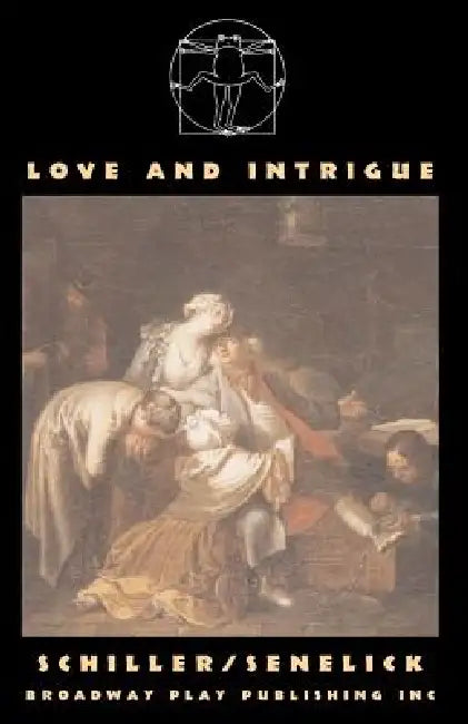 Love And Intrigue by Friedrich Von Schiller, Laurence Senelick