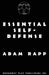 Essential Self-Defense by Adam Rapp