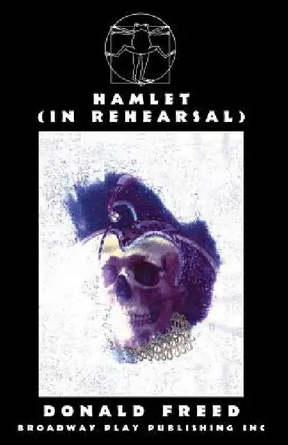 Hamlet (In Rehearsal) by Donald Freed, Willaim Shakespeare
