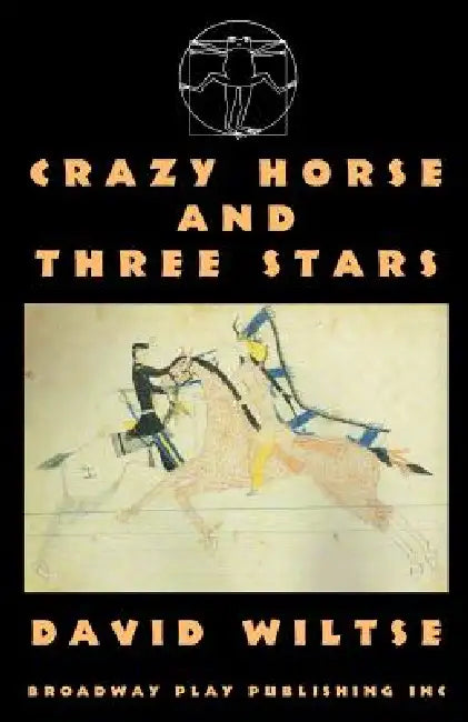 Crazy Horse And Three Stars by David Wiltse