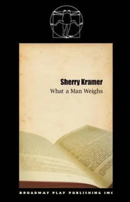 What A Man Weighs by Sherry Kramer