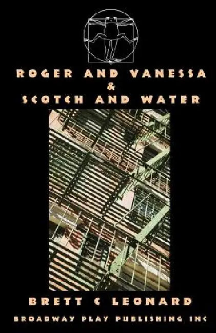 Roger And Vanessa & Scotch And Water by Brett C. Leonard