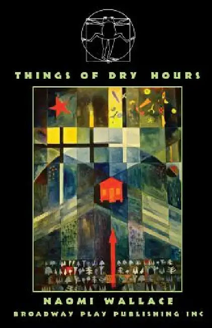 Things Of Dry Hours by Naomi Wallace