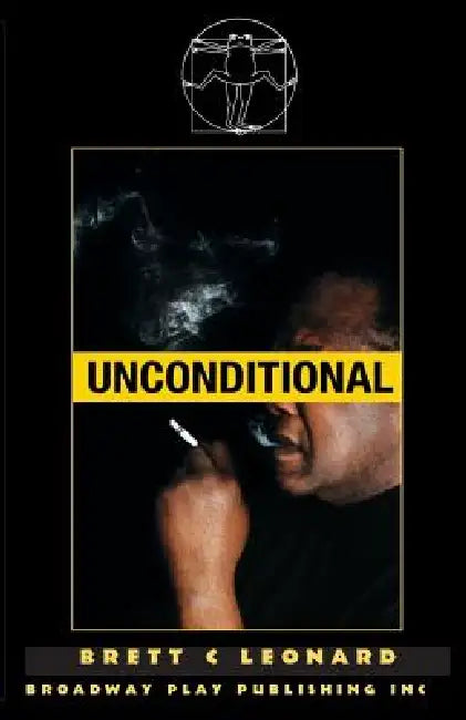 Unconditional by Brett C. Leonard