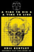 A Time To Die & A Time To Live by Eric Bentley, Sophocles, Euripides