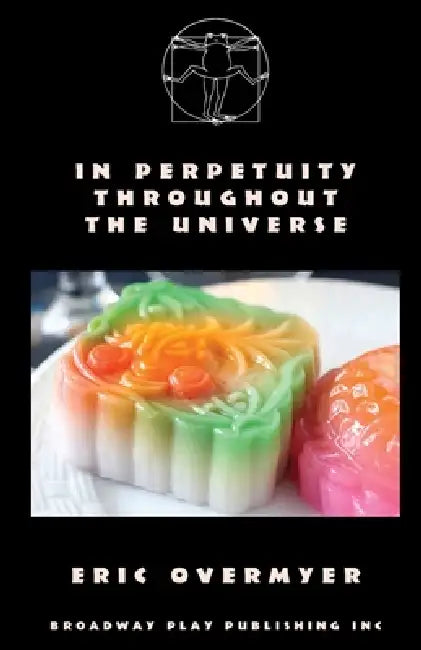 In Perpetuity Throughout The Universe by Eric Overmyer