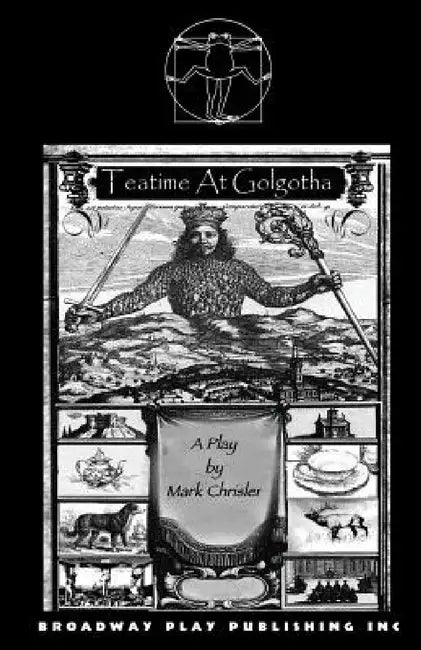 Teatime At Golgotha by Mark Chrisler