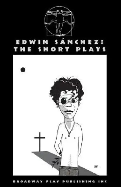 Edwin Sanchez: The Short Plays by Edwin Sanchez