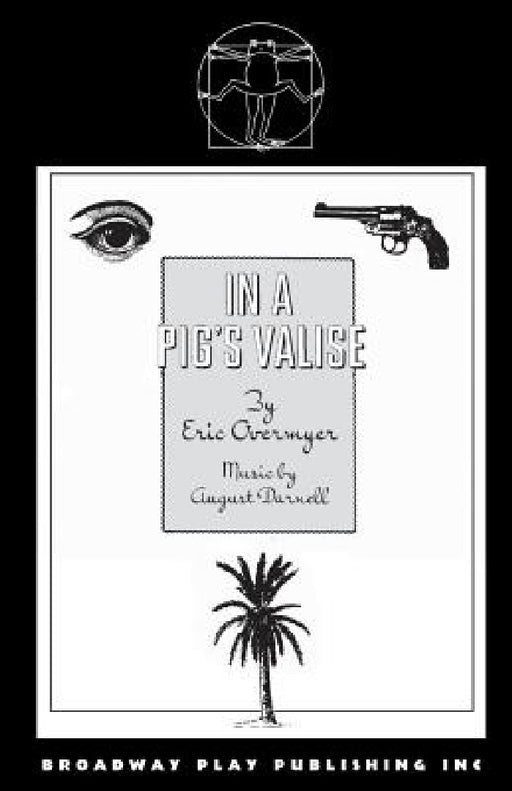 In A Pig's Valise by Eric Overmyer
