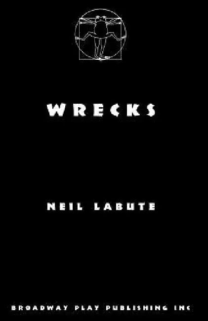 Wrecks by Neil Labute
