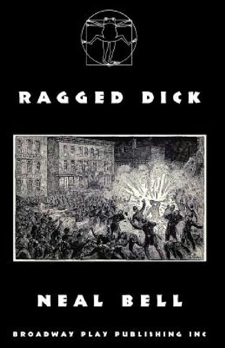 Ragged Dick by Neal Bell