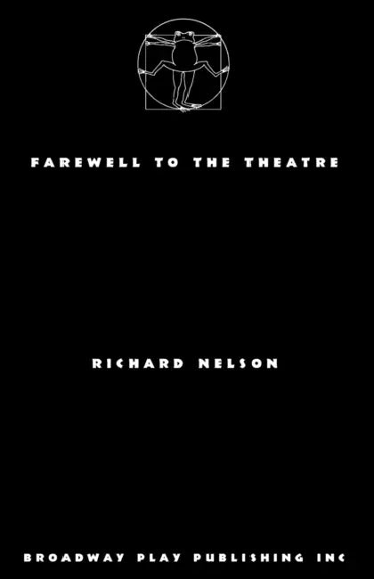 Farewell To The Theatre by Richard Nelson