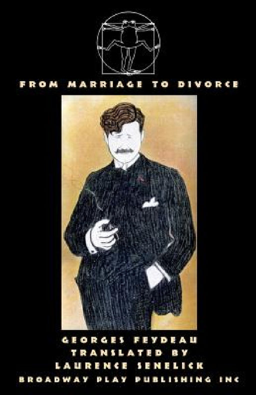 From Marriage To Divorce: Five One-Act Farces of Marital Discord by Georges Feydeau, Laurence Senelick